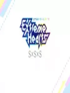 دانلود انیمه Extreme Hearts SxSxS
